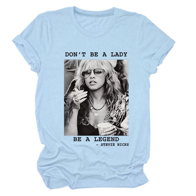 Don't Be a Lady Be a Legend T-shirt