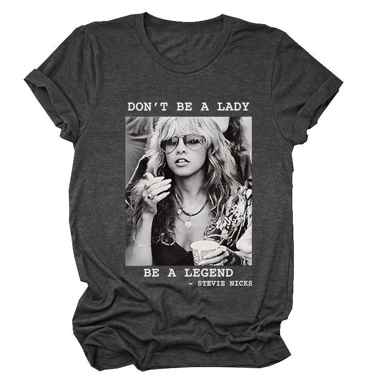 Don't Be a Lady Be a Legend T-shirt