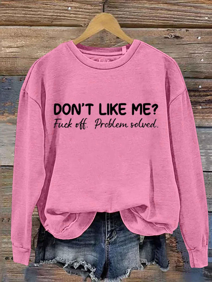 Don't Like Me Sweatshirt006