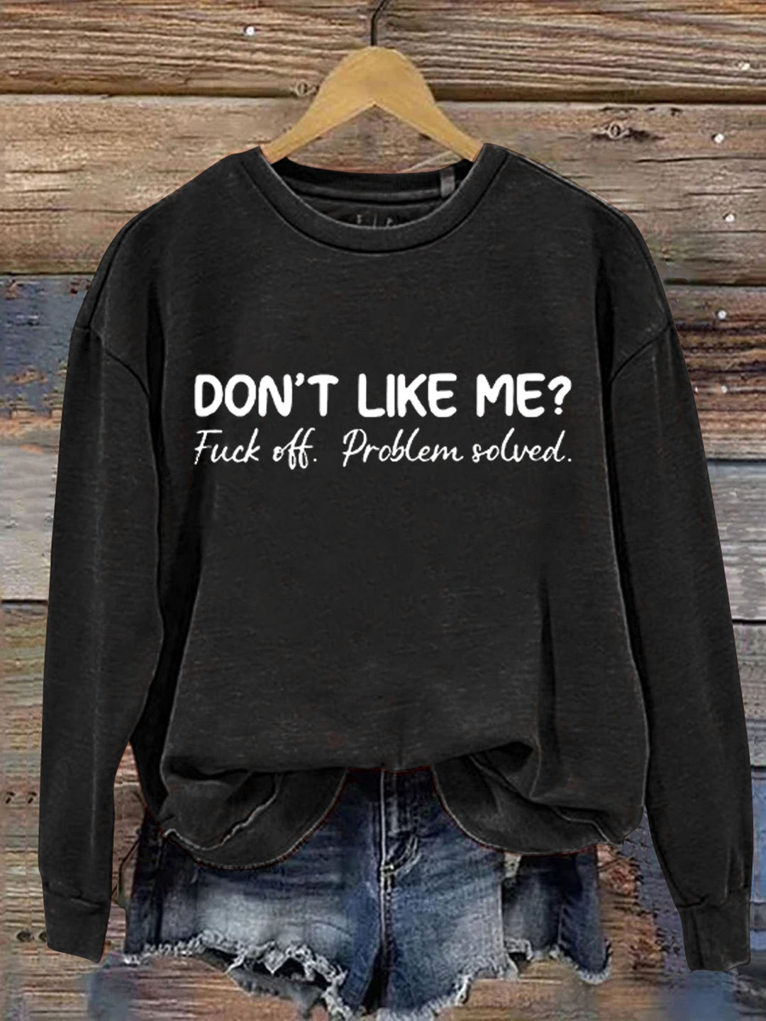 Don't Like Me Sweatshirt001