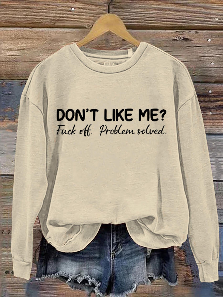 Don't Like Me Sweatshirt007